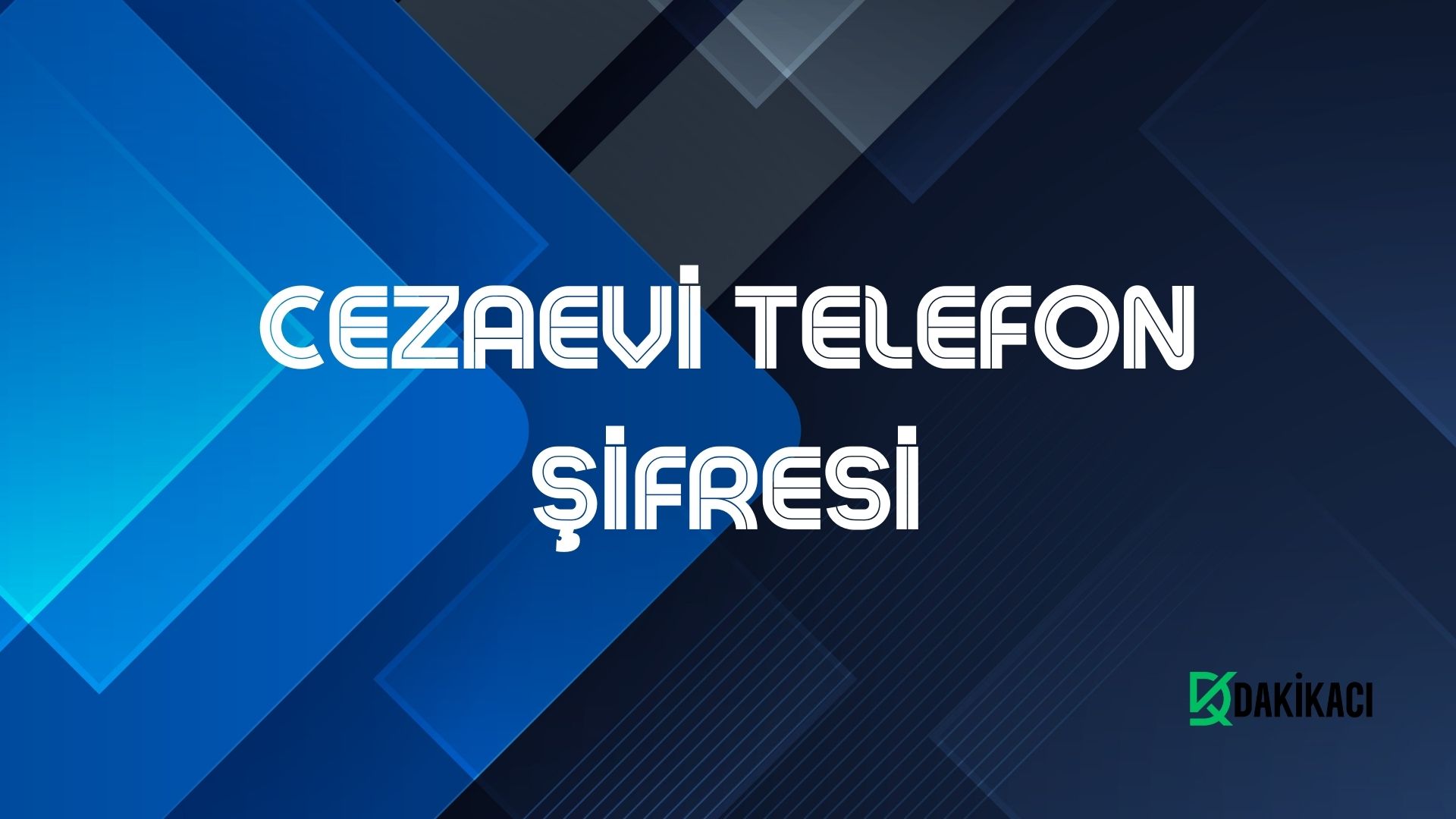 CEZAEVİ TELEFON ŞİFRESİ